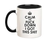 Sarcastic Calm The Fuck Do-Wn, I Got This Shit Tazze Unico Tazza Colazione Ceramica Mug Per Espresso Cappuccino Latte 330Ml