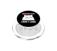 Sarcastic Cat Breaking News I Dont Care Funny Slogan Graphic PopSockets PopGrip per MagSafe