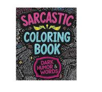 Sarcastic Coloring Book for Adults: Dark Humor & Swear Words