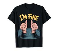 Sarcastic Humor I'm Fine Sinking Hands Funny Meme Art Maglietta
