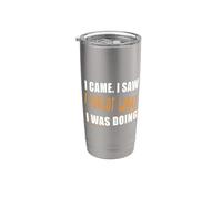 Sarcastic I Came I Ho Visto Dimenticato Quello che stavo facendo Bicchiere termico in acciaio inox doppia parete