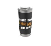 Sarcastic I Came I Ho Visto Dimenticato Quello che stavo facendo Bicchiere termico in acciaio inox doppia parete