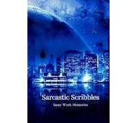 Sarcastic Scribbles - A Notebook for Surviving the Office Daily Grind: Sassy Work Memoirs - a Professional Notebook for Stress Relief during the office hours