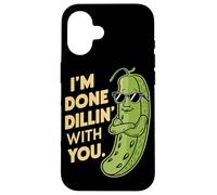 Sarcastico Carino Pickle I'm Done Dillin With You Funny Pickles Custodia per iPhone 16