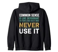 Sarcastico Common Sense Is Like Deodorante Citazione Felpa con Cappuccio