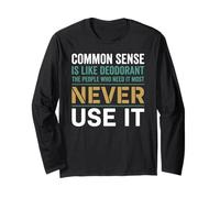 Sarcastico Common Sense Is Like Deodorante Citazione Maglia a Manica