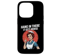 Sarcastico Detto Hang In There It Peggiora Retro Donne Uomini Custodia per iPhone 14 Pro