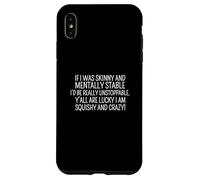 Sarcastico dicendo divertente voi tutti siete fortunati I'm Squishy And Crazy Custodia per iPhone XS Max