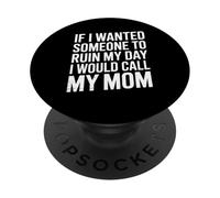 Sarcastico dicendo se volevo che la mia giornata fosse rovinata, chiamerei mamma scherzo PopSockets PopGrip Adesivo