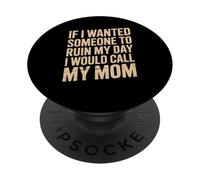 Sarcastico dicendo se volevo che la mia giornata fosse rovinata, chiamerei mamma scherzo PopSockets PopGrip Adesivo