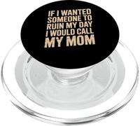 Sarcastico dicendo se volevo che la mia giornata fosse rovinata, chiamerei mamma scherzo PopSockets PopGrip per MagSafe