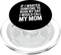 Sarcastico dicendo se volevo che la mia giornata fosse rovinata, chiamerei mamma scherzo PopSockets PopGrip per MagSafe