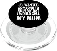 Sarcastico dicendo se volevo che la mia giornata fosse rovinata, chiamerei mamma scherzo PopSockets PopGrip per MagSafe