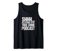 Sarcastico Dicendo Shhh STO ascoltando Il Mio Vero crimine Podcast Canotta