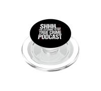 Sarcastico Dicendo Shhh Sto ascoltando il mio vero crimine podcast PopSockets PopGrip per MagSafe