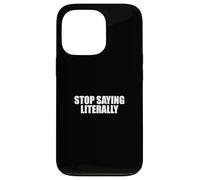 Sarcastico dire sarcasmo amante divertente smettere di dire letteralmente Custodia per iPhone 13 Pro