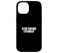 Sarcastico dire sarcasmo amante divertente smettere di dire letteralmente Custodia per iPhone 14