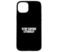 Sarcastico dire sarcasmo amante divertente smettere di dire letteralmente Custodia per iPhone 15 Plus