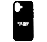 Sarcastico dire sarcasmo amante divertente smettere di dire letteralmente Custodia per iPhone 16