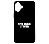 Sarcastico dire sarcasmo amante divertente smettere di dire letteralmente Custodia per iPhone 16 Plus