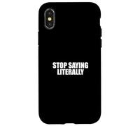 Sarcastico dire sarcasmo amante divertente smettere di dire letteralmente Custodia per iPhone X/XS