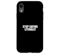 Sarcastico dire sarcasmo amante divertente smettere di dire letteralmente Custodia per iPhone XR