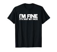 Sarcastico Dire Sarcasmo Divertente I'm Fine It's Just My Face Maglietta