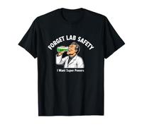 Sarcastico Divertente Detto dimentica la Sicurezza del Laboratorio Vuole Super poteri Maglietta