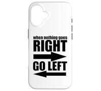 Sarcastico divertente - Quando nulla va a destra andare a sinistra Custodia per iPhone 16