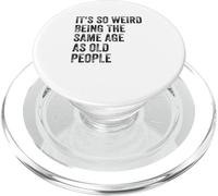 Sarcastico È così strano avere la stessa età degli anziani PopSockets PopGrip per MagSafe