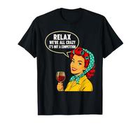 Sarcastico Mamma Umorismo Relax Siamo Tutti Crazy Sassy Citazione Maglietta