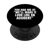 Sarcastico mi hai avuto a Lo faremo sembrare un incidente PopSockets PopGrip Adesivo