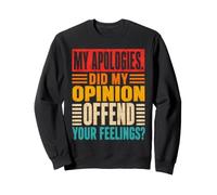 Sarcastico Opinione Offendi i Tuoi Sentimenti Retro Felpa