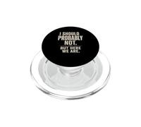 Sarcastico, probabilmente non dovrei... ma qui siamo divertenti PopSockets PopGrip per MagSafe