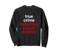 Sarcastico True Crime Detective Couch Division Dicendo Felpa
