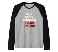 Sarcastico True Crime Detective Couch Division Dicendo Maglia con Maniche Raglan