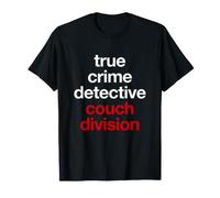 Sarcastico True Crime Detective Couch Division Dicendo Maglietta