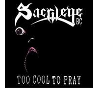 Sarcilege B.C. - Too Cool To Pray