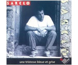 Sarclo - La Tristesse Bleue Et Grise
