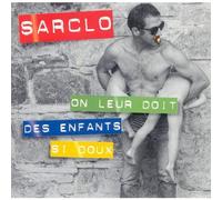 Sarclo - On Leur Doit Des Enfants Si Doux