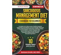 SARCOIDOSIS MANAGEMENT DIET COOKBOOK FOR BEGINNERS