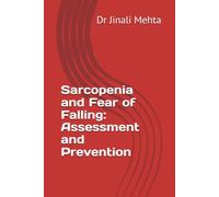 Sarcopenia and Fear of Falling: Assessment and Prevention