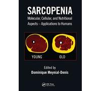 Sarcopenia: Molecular, Cellular, and Nutritional Aspects - Applications to Humans
