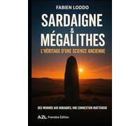 SARDAIGNE et MEGALITHES: L'héritage d'une science anciènne