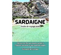 Sardaigne Guide de voyage 2025: Découvrez l'île aux trésors cachés, à l'histoire ancienne et aux superbes plages