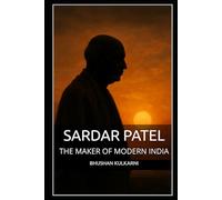 SARDAR PATEL: THE MAKER OF MODERN INDIA: 15