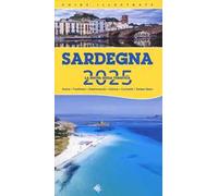 Sardegna 2025. Nuova guida turistica. Ediz. a colori