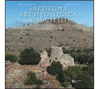Sardegna archeologica dal cielo. Dai circoli megalitici alle torri nuragiche. Ediz. illustrata