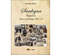 Sardegna. Capoterra: intensi ricordi degli anni ’50 di Mariapina Marcia, 2016