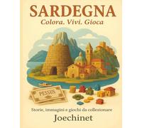 Sardegna: Colora, Vivi, Gioca: Libro da colorare e da vivere: racconti, illustrazioni e gioco da tavolo fai-da-te ispirato alla Sardegna